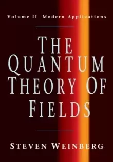 Image of The Quantum Theory of Fields: Volume 2, Modern Applications