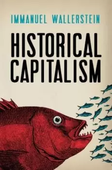 Image of Historical capitalism by Immanuel Maurice Wallerstein
