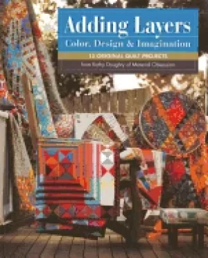 Image of adding layers color design and imagination 15 original quilt projects