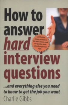 Image of How to Answer Hard Interview Questions by Charlie Gibbs Paperback