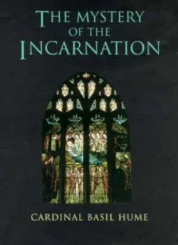 Image of The Mystery of the Incarnation by Basil Hume Hardback