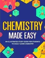Image of chemistry made easy an illustrated study guide for students to easily learn