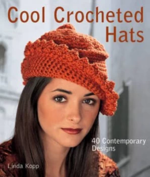 Image of Cool Crocheted Hats by Linda Kopp Paperback