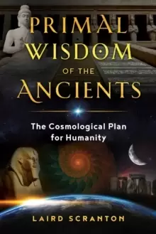 Image of Primal Wisdom of the Ancients : The Cosmological Plan for Humanity