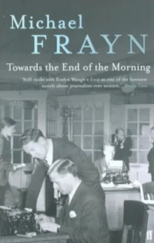 Image of Towards the End of the Morning by Michael Frayn Paperback