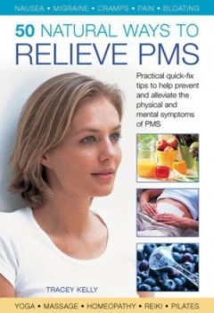 Image of 50 natural ways to relieve PMS by Tracey Kelly