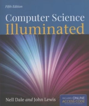 Image of Computer Science Illuminated by Nell Dale Paperback