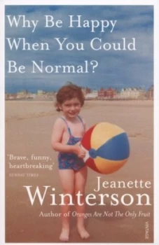 Image of Why Be Happy When You Could Be Normal by Jeanette Winterson Paperback