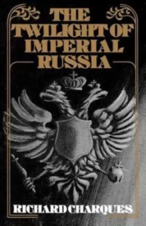 Image of The twilight of Imperial Russia by Richard Derek Charques