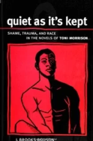Image of quiet as its kept shame trauma and race in the novels of toni morrison