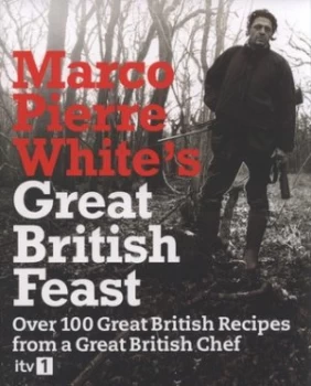 Image of Marco Pierre Whites Great British Feast by Marco Pierre White Hardback