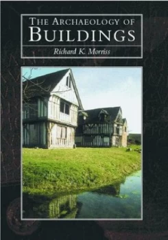 Image of The Archaeology of Buildings by Richard K Morriss Paperback