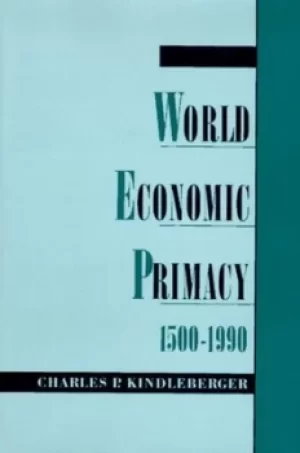 Image of World economic primacy 1500 to 1990 by Charles P Kindleberger