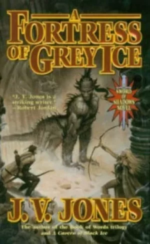 Image of A Fortress of Grey Ice by J. V Jones