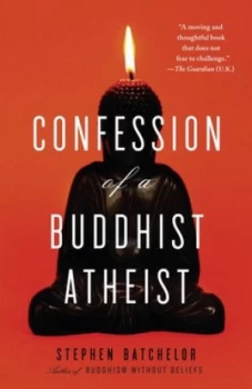 Image of Confession of a Buddhist Atheist by Stephen Batchelor Book