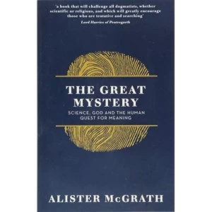 Image of The Great Mystery Science, God and the Human Quest for Meaning Paperback / softback 2018