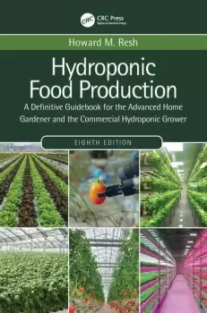 Image of Hydroponic Food Production A Definitive Guidebook for the Advanced Home Gardener and the Commercial Hydroponic Grower