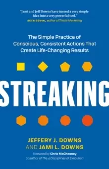 Image of Streaking : The Simple Practice of Conscious, Consistent Actions That Create Life-Changing Results