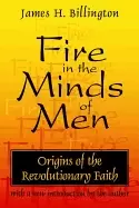 Image of fire in the minds of men origins of the revolutionary faith