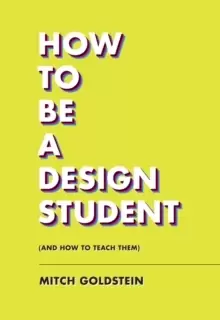Image of How To Be A Design Student (and How to Teach Them)