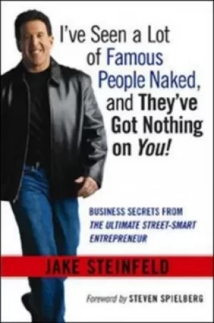Image of Ive seen a lot of famous people naked and theyve got nothing on you by Jake Steinfeld