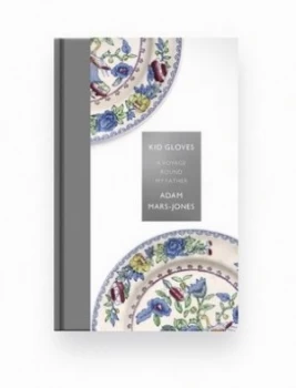 Image of Kid Gloves by Adam Mars-Jones Hardback