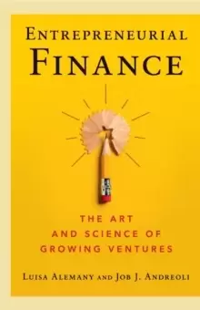 Image of Entrepreneurial Finance : The Art and Science of Growing Ventures