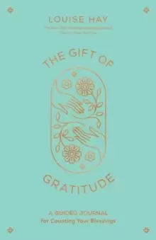 Image of The Gift of Gratitude : A Guided Journal for Counting Your Blessings