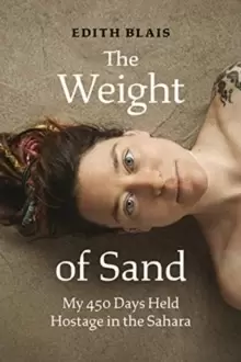 Image of The Weight of Sand : My 450 Days Held Hostage in the Sahara