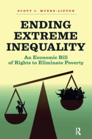 Image of Ending Extreme InequalityAn Economic Bill of Rights to Eliminate Poverty