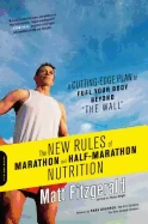 Image of new rules of marathon and half marathon nutrition a cutting edge plan to fu