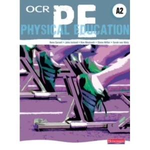 Image of OCR A2 PE Student Book by John Ireland, Sarah Van Wely, Claire Miller, Dave Carnell, Ken Mackreth (Mixed media product, 2009)