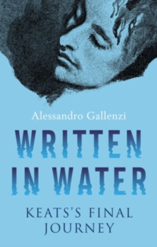 Image of Written in Water : Keats's final Journey Paperback / softback