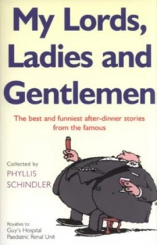 Image of My Lords Ladies and Gentlemen by Phyllis Shindler Book