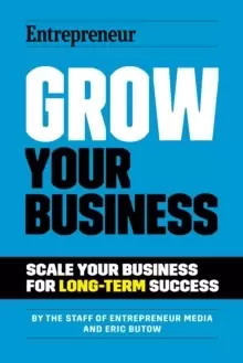 Image of Grow Your Business : Scale Your Business For Long-Term Success