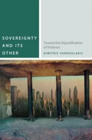 Image of Sovereignty and its other by Dimitris Vardoulakis