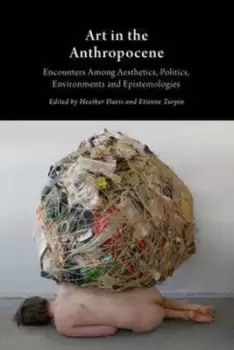 Image of Art in the anthropocene by Heather M Davis