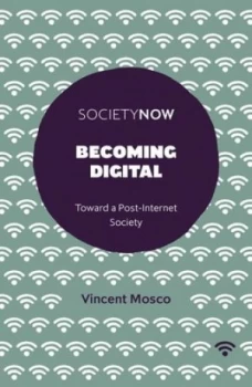 Image of Becoming digital by Vincent Mosco