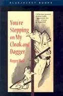 Image of youre stepping on my cloak and dagger