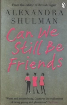 Image of Can We Still Be Friends by Alexandra Shulman Paperback