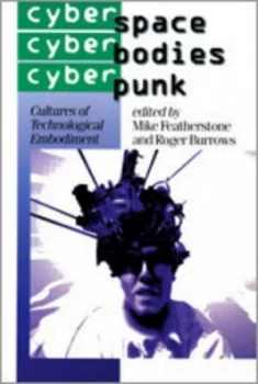 Image of Cyperspace Cyberbodies Cyberpunk by Mike Featherstone Book