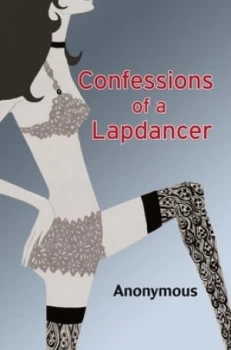 Image of Confessions of a Lapdancer by Anonymous Paperback
