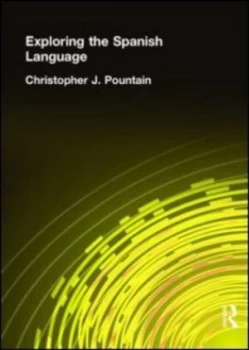 Image of Exploring the Spanish Language by Christopher Pountain Paperback