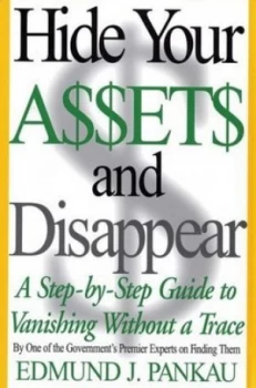 Image of Hide Your A ss et s and Disappear by Edmund J Pankau Book