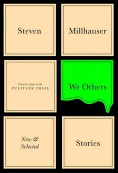 Image of We Others by Steven Millhauser Hardback
