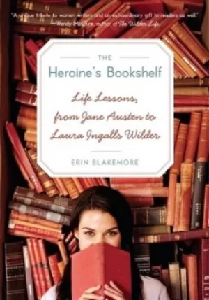 Image of The heroines bookshelf by Erin M Blakemore