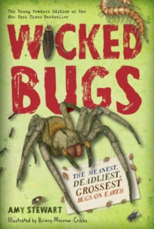 Image of wicked bugs young readers edition the meanest deadliest grossest bugs on e 9781616206994