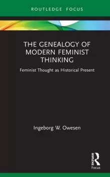 Image of The Genealogy of Modern Feminist ThinkingFeminist Thought as Historical Present
