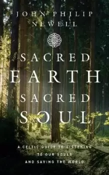 Image of Sacred Earth, Sacred Soul by John Philip Newell