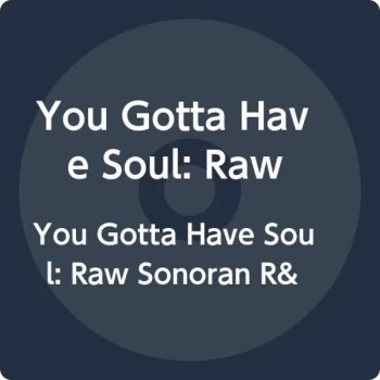 Image of Various Artists - You Gotta Have Soul: Raw Sonoran R&amp;B & Funk (1957-1971) (RSD 2020) Vinyl
